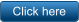 Click here